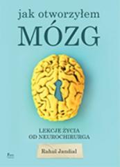 Książka - Jak otworzyłem mózg. Lekcje życia od neurochirurga