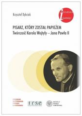 Pisarz, który został papieżem Twórczość K. Wojtyły