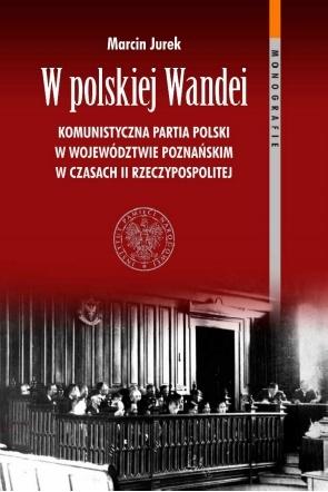 W polskiej Wandei. Komunistyczna Partia Polski...