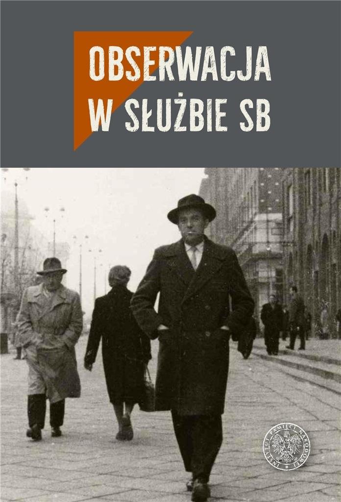 Książka - Obserwacja w służbie SB. Studia i szkice