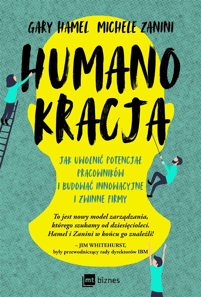 Książka - Humanokracja. Jak uwolnić potencjał pracowników..