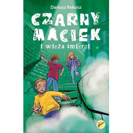 Czarny Maciek i wieża śmierci. Tom 2