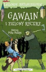 Książka - Gawain i zielony rycerz. Legendy arturiańskie. Tom 5