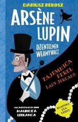 Arsene Lupin dżentelmen włamywacz T.1 Tajemnica...