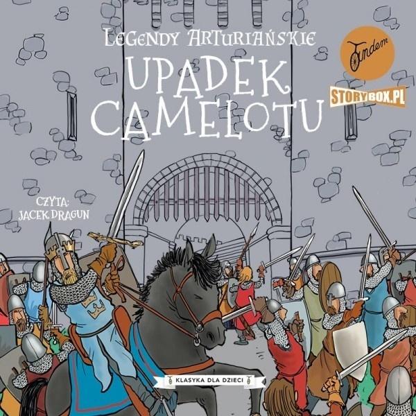 Upadek Camelotu. Legendy arturiańskie. Tom 10