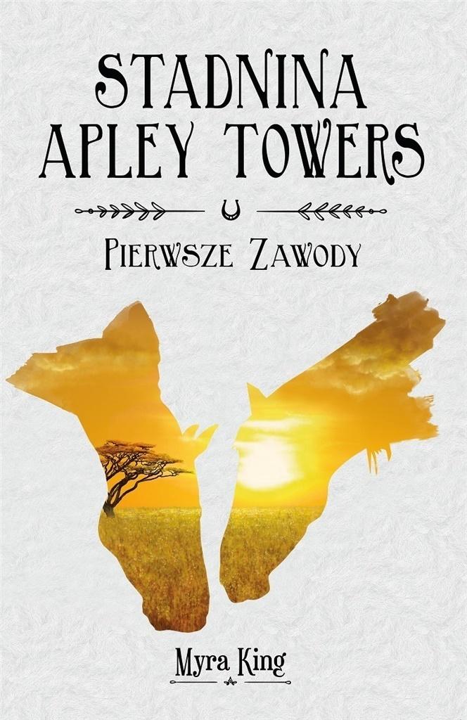 Pierwsze zawody. Stadnina Apley Towers. Tom 1