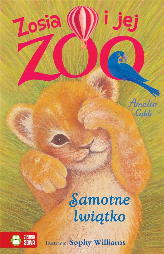 Książka - Zosia i jej zoo. Samotne lwiątko