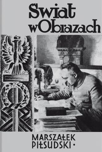 Książka - Świat w obrazach. Marszałek Józef Piłsudski