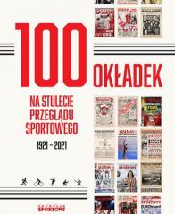 100 okładek na stulecie Przeglądu Sportowego 1921-2021