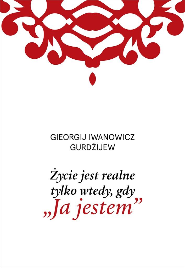 Życie jest realne tylko wtedy, gdy „Ja jestem”