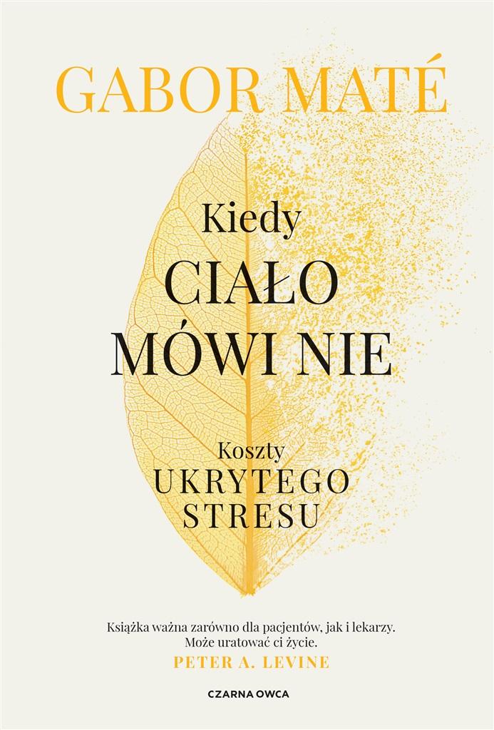 Książka - Kiedy ciało mówi nie. Koszty ukrytego stresu