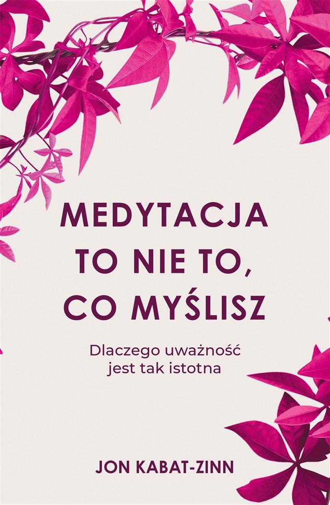 Książka - Medytacja to nie to, co myślisz