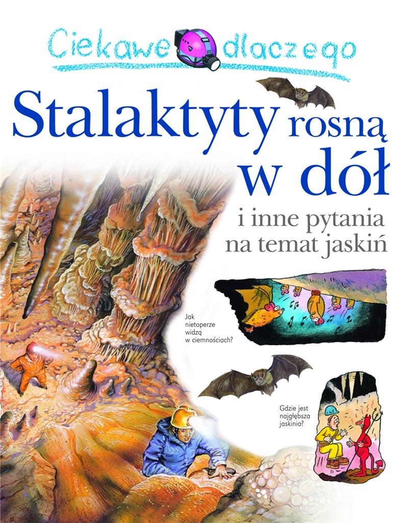 Ciekawe dlaczego stalaktyty rosną w dół