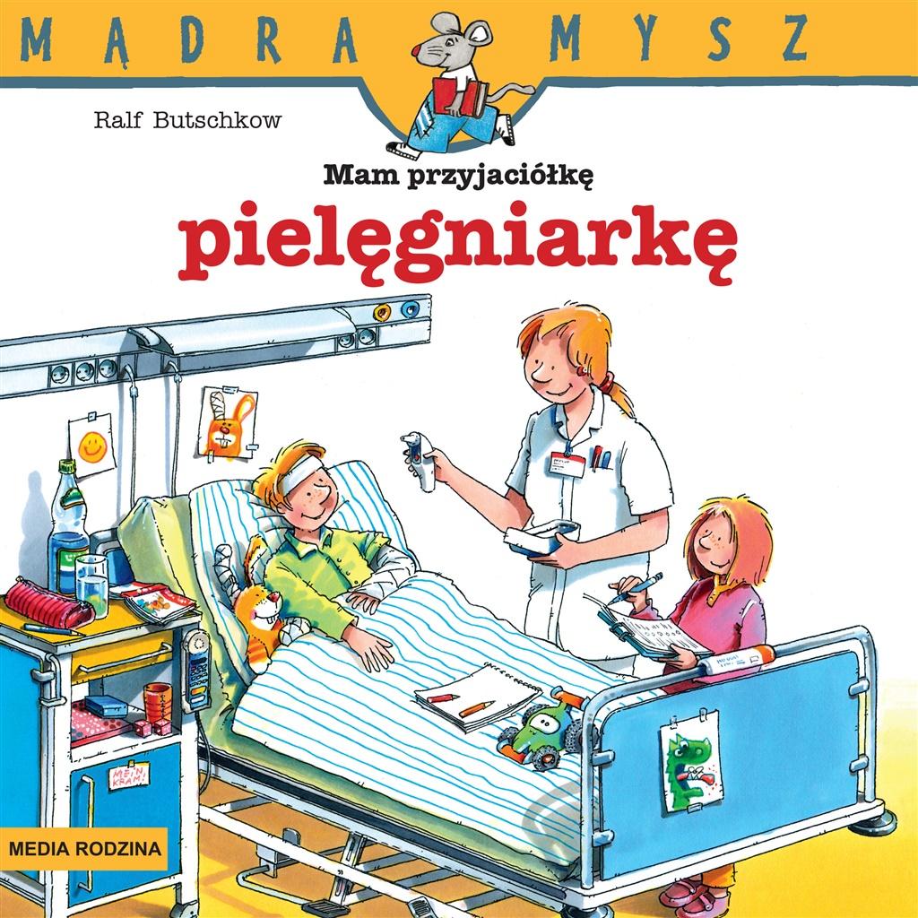 Książka - Mądra Mysz. Mam przyjaciółkę pielęgniarkę