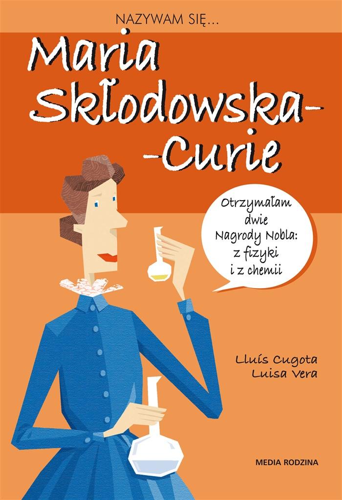Książka - Nazywam się Maria Skłodowska - Curie