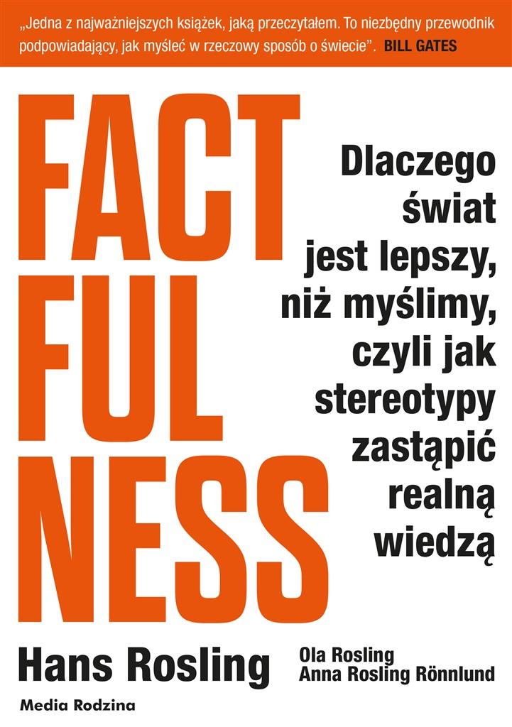 Książka - Factfulness. Dlaczego świat jest lepszy, niż..