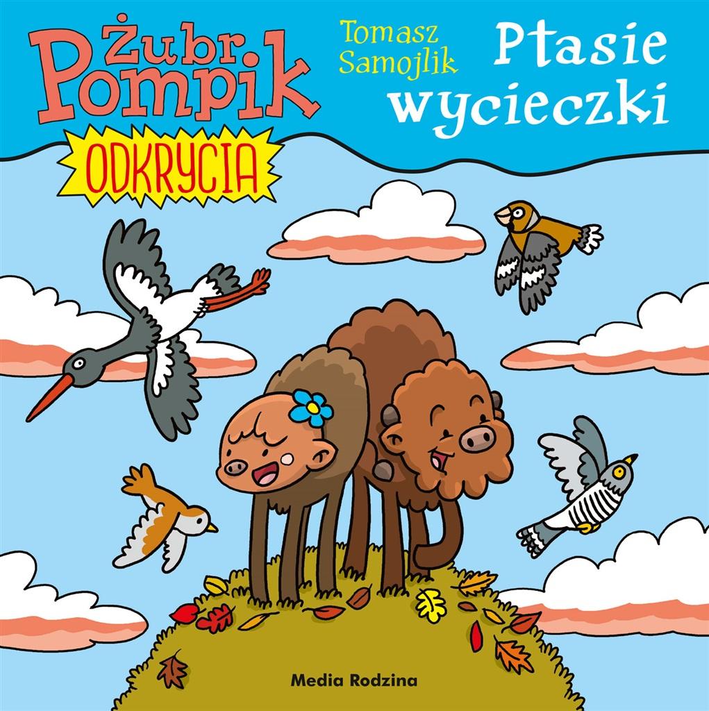 Ptasie wycieczki. Żubr Pompik. Odkrycia. Tom 5