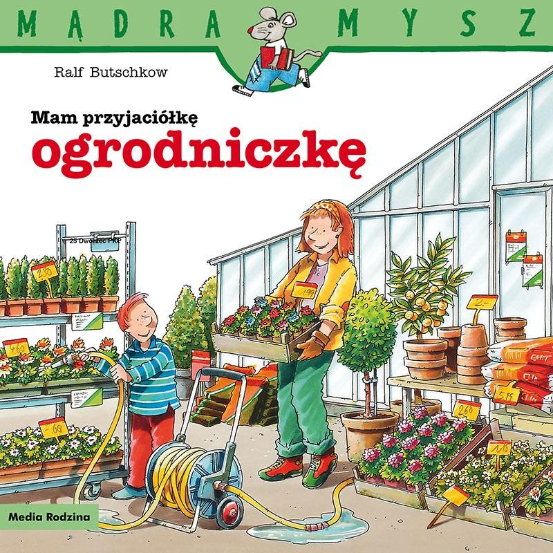 Mądra Mysz. Mam przyjaciółkę ogrodniczkę