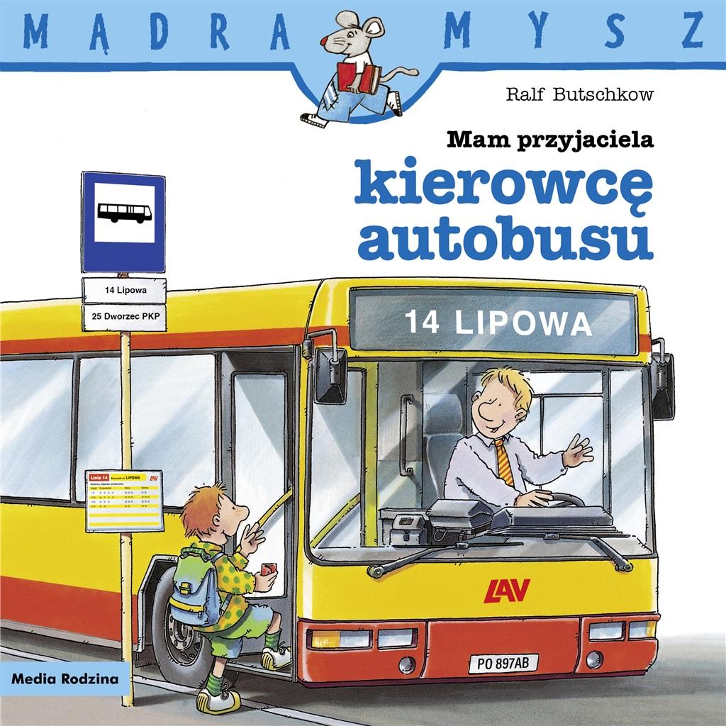 Książka - Mądra Mysz. Mam przyjaciela kierowcę autobusu