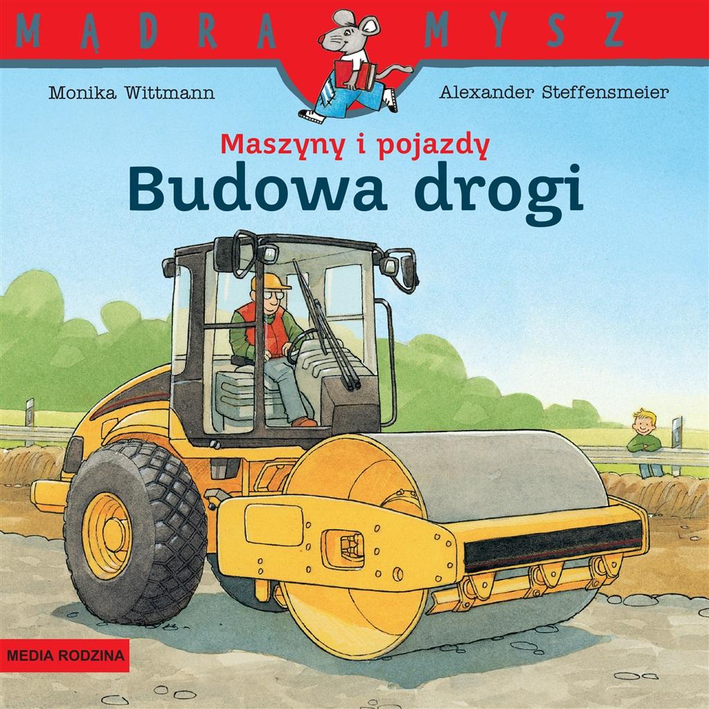 Mądra Mysz. Maszyny i pojazdy. Budowa drogi