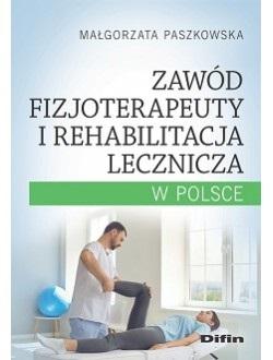 Książka - Zawód fizjoterapeuty i rehabilitacja lecznicza..