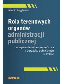 Książka - Rola terenowych organów administracji publicznej..