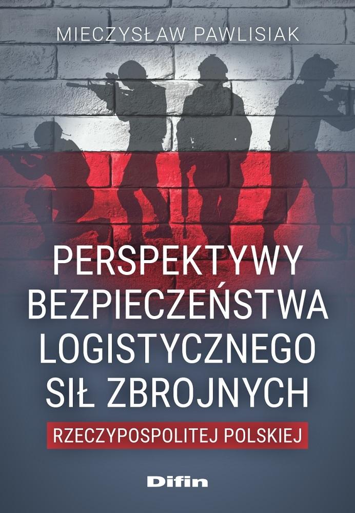 Książka - Perspektywy bezpieczeństwa logistycznego Sił..