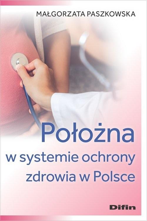 Książka - Położna w systemie ochrony zdrowia w Polsce