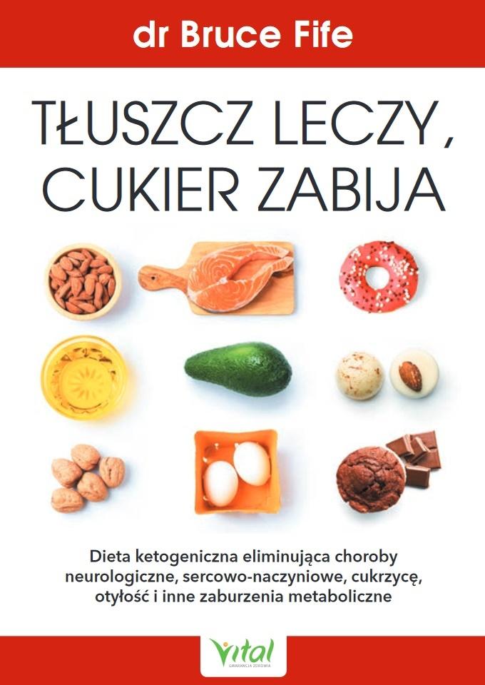 Książka - Tłuszcz leczy, cukier zabija