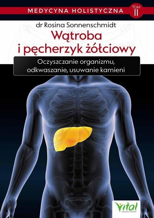 Książka - Medycyna holistyczna T.2 Wątroba i pęcherzyk..