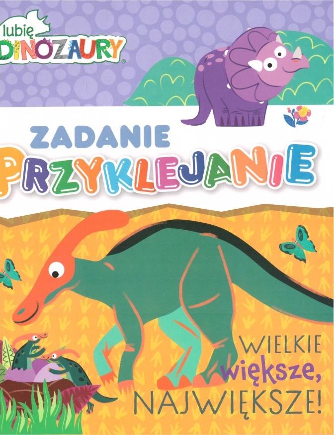 Lubię Dinozaury Zadanie Przyklejanie