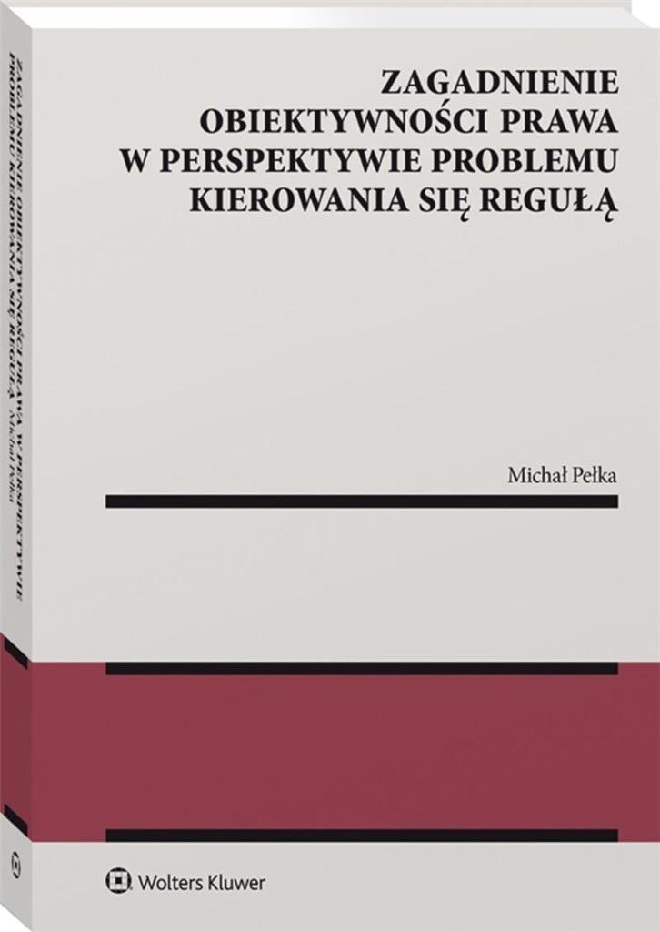 Książka - Zagadnienie obiektywności prawa w perspektywie..