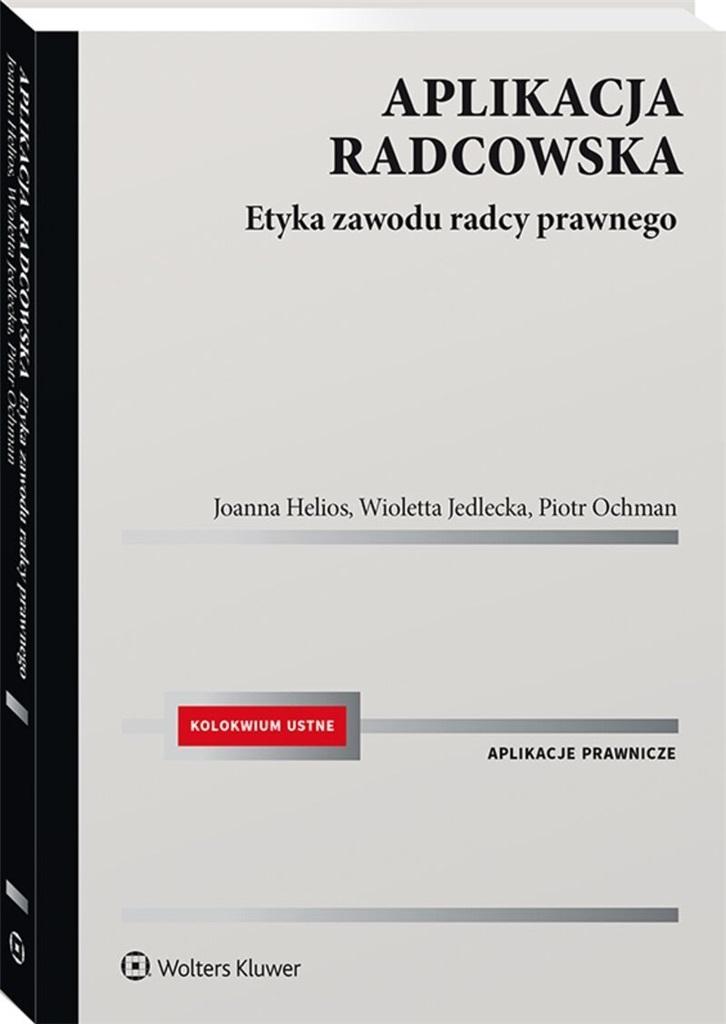 Książka - Aplikacja radcowska. Etyka zawodu radcy prawnego