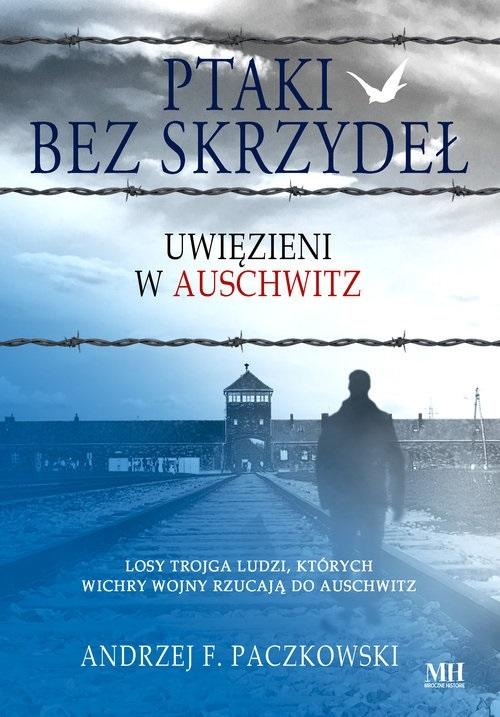 Książka - Ptaki bez skrzydeł. Uwięzieni w Auschwitz