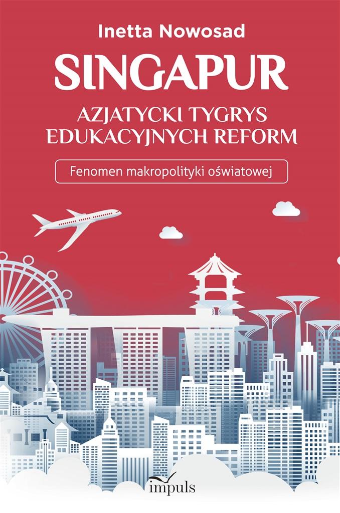 Singapur. Azjatycki tygrys edukacyjnych reform