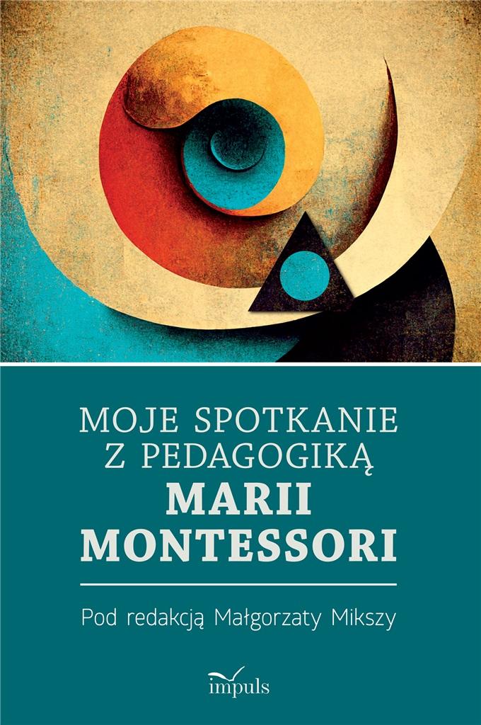 Moje spotkanie z pedagogiką Marii Montessori