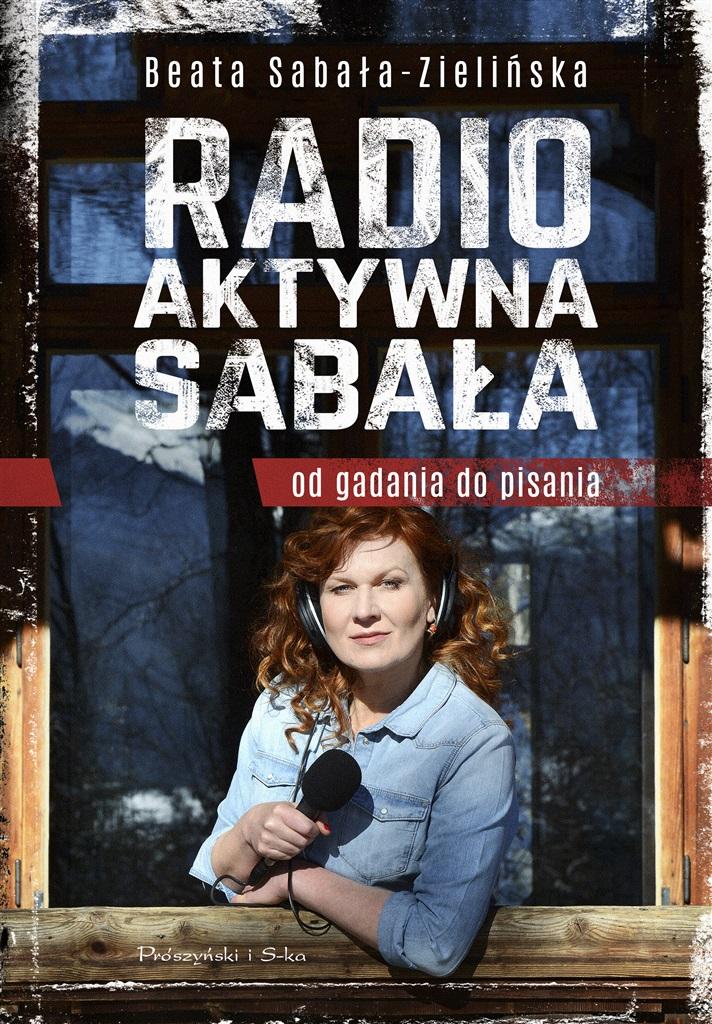 Książka - Radio-aktywna Sabała. Od gadania do pisania