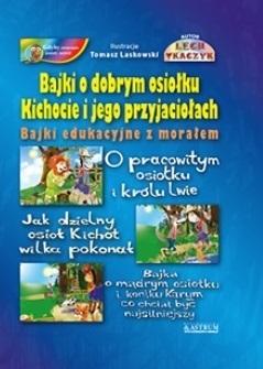 Książka - Bajki o dobrym osiołku Kichocie i jego..