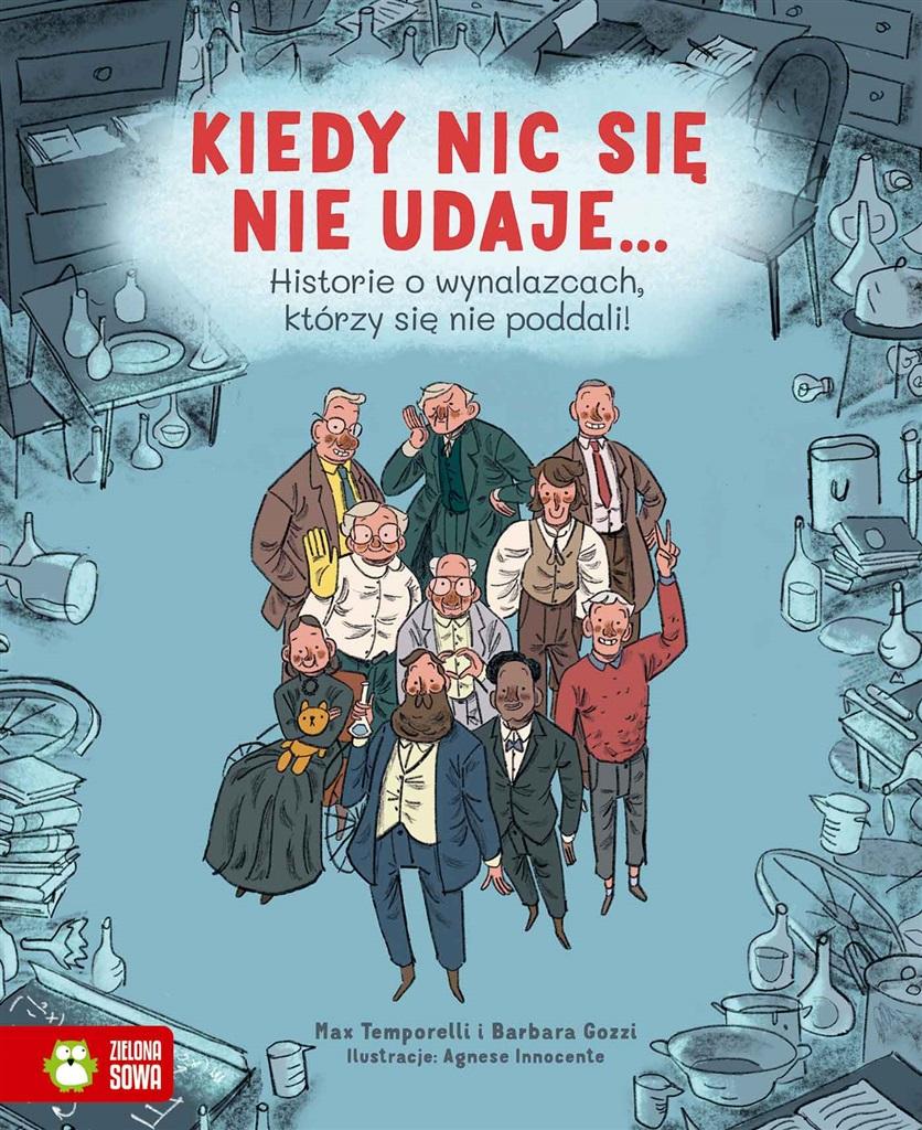 Książka - Kiedy nic się nie udaje Historie o wynalazcach..