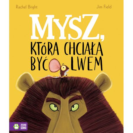 Książka - Mysz, która chciała być lwem