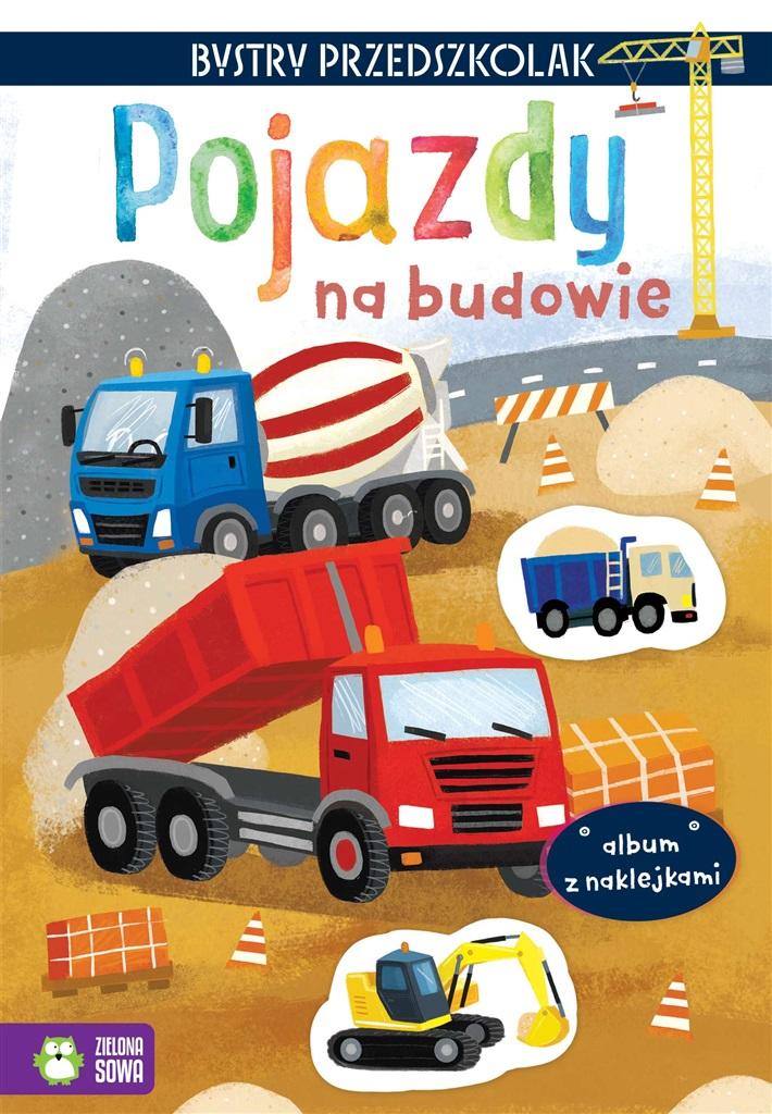 Książka - Bystry przedszkolak. Pojazdy na budowie