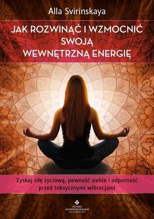 Książka - Jak rozwinąć i wzmocnić swoją wewnętrzną energię