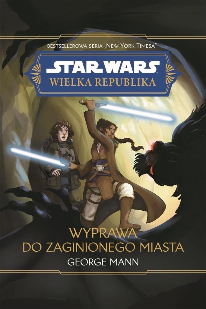Star Wars Wielka Republika. Wyprawa do zaginionego