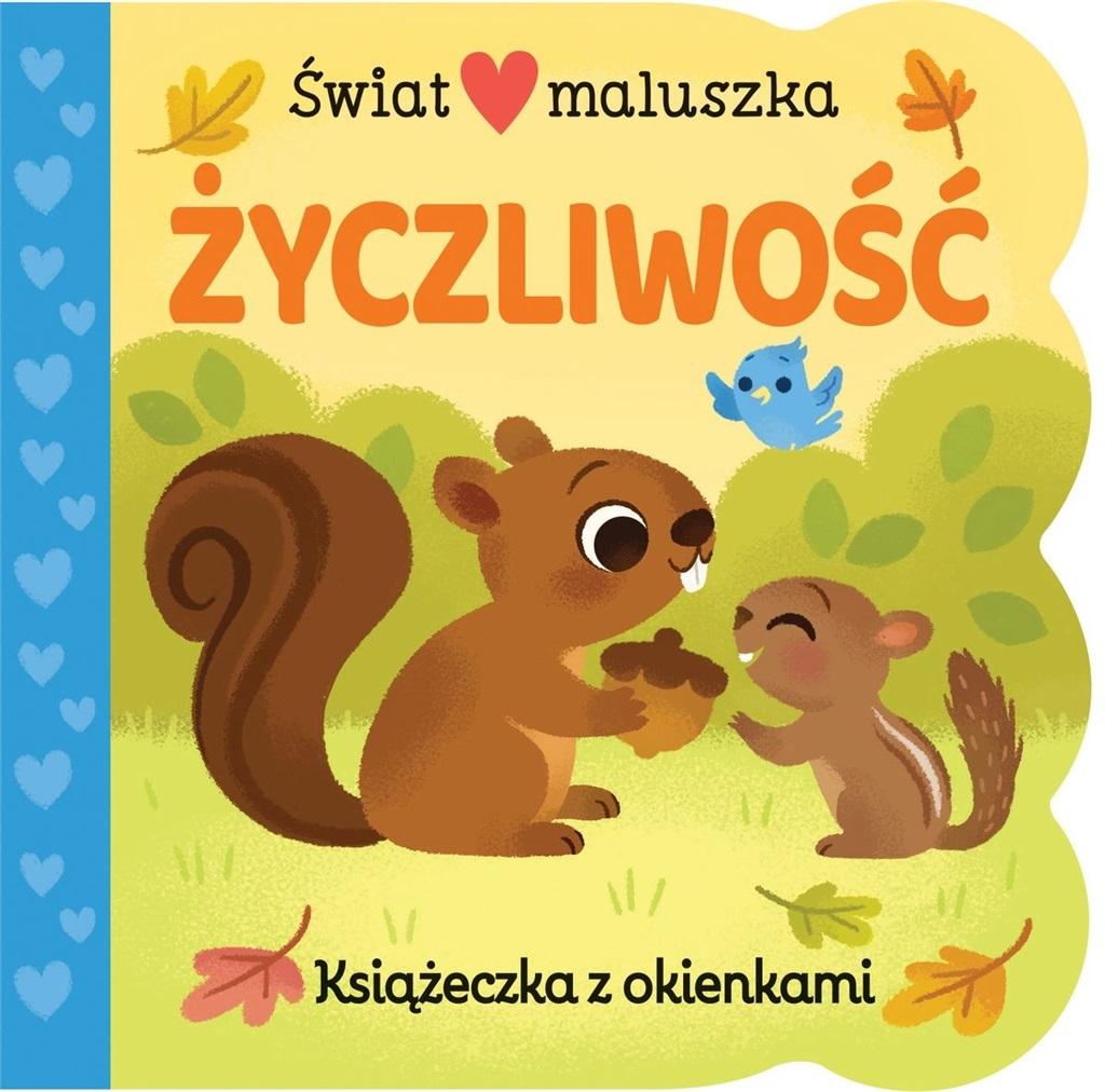 Świat maluszka. Życzliwość. Książeczka z okienkami