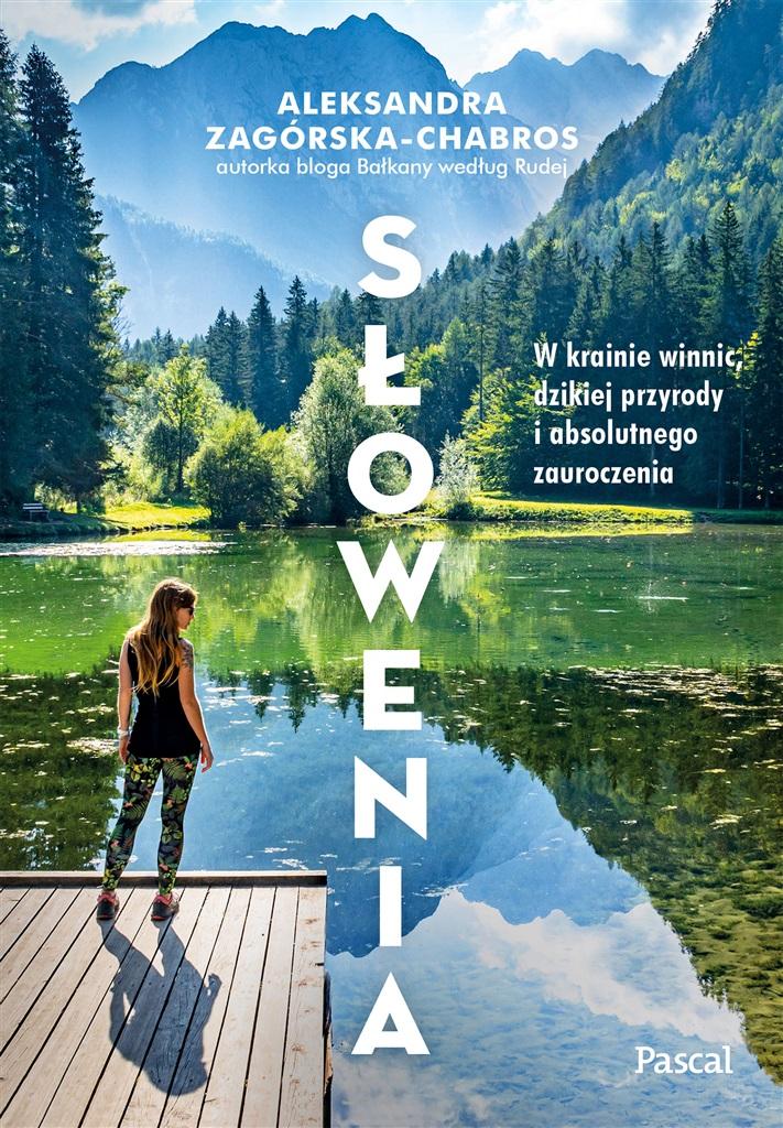 Książka - Słowenia. W krainie winnic, dzikiej przyrody..