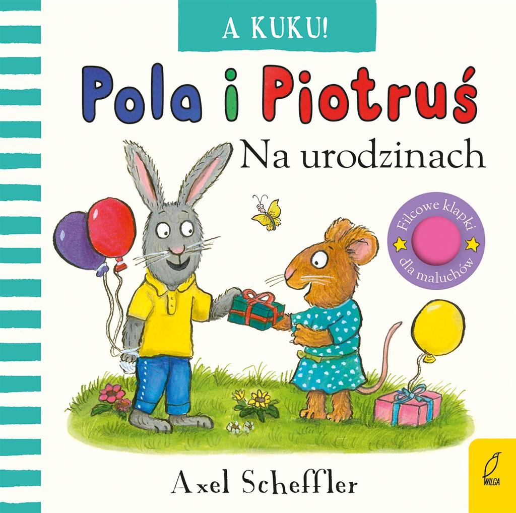 Na urodzinach. A kuku! Pola i Piotruś