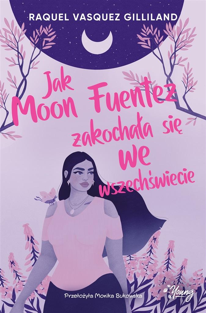 Książka - Jak Moon Fuentez zakochała się we wszechświecie