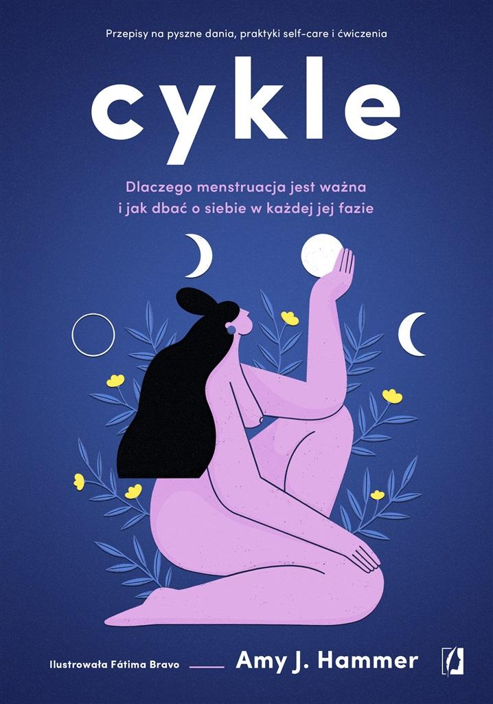 Książka - Cykle. Dlaczego menstruacja jest ważna..