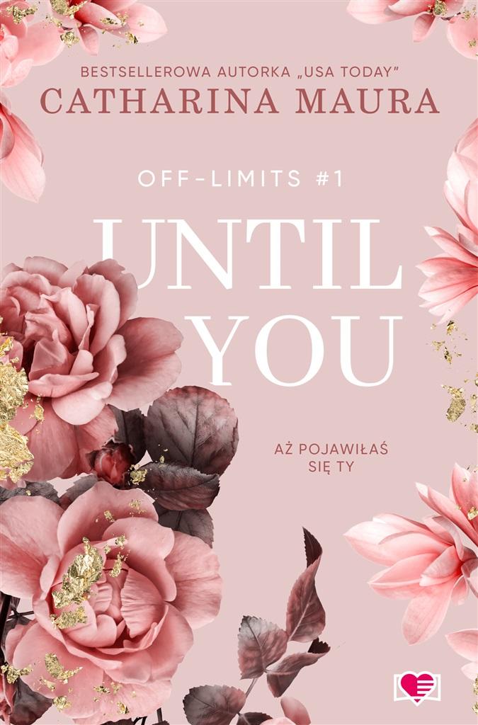 Książka - Until You. Aż pojawiłaś się ty. Off-Limits. Tom 1