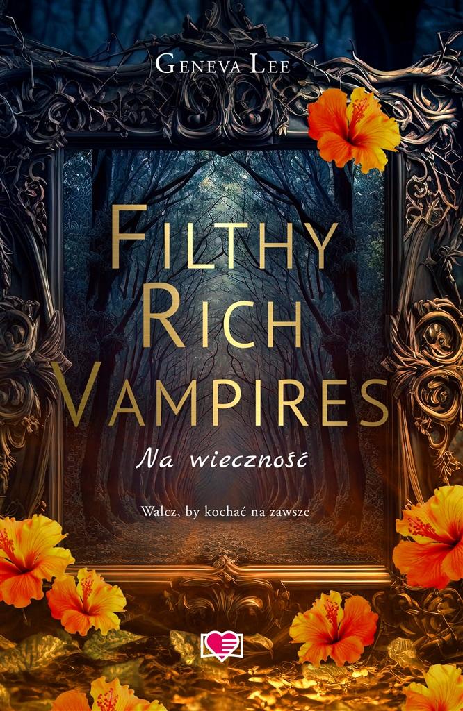 Książka - Filthy Rich Vampires T.4 Na wieczność